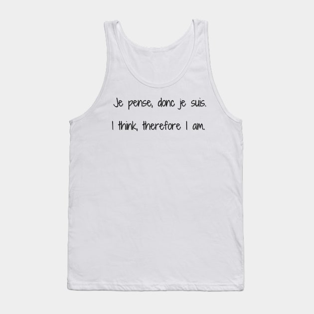 Je Pense, Donc Je Suis (I Think, Therefore I Am) Tank Top by Lunarix Designs